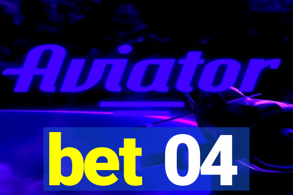 bet 04